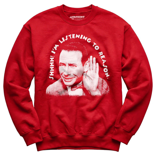 Shhhh I'm Listening to Reason - Unisex Sweatshirt