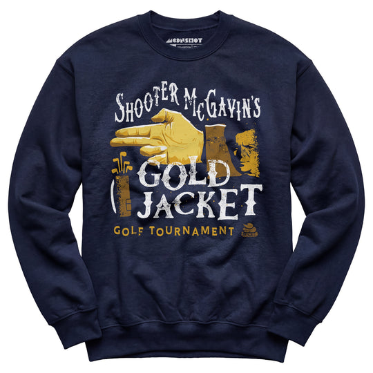 Shooter McGavin's Gold Jacket Golf Tournament - Unisex Sweatshirt