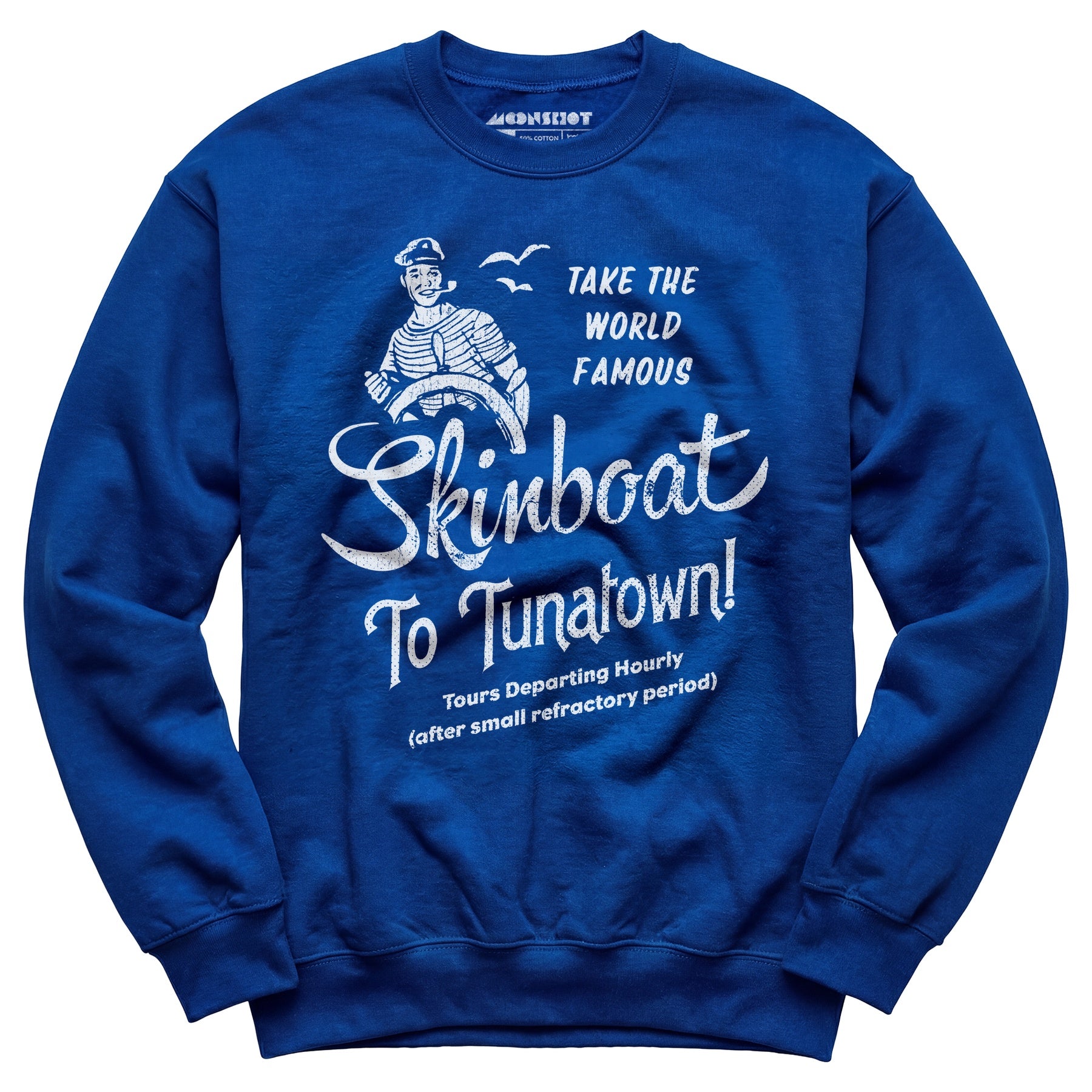 Skinboat to Tuna Town - Unisex Sweatshirt