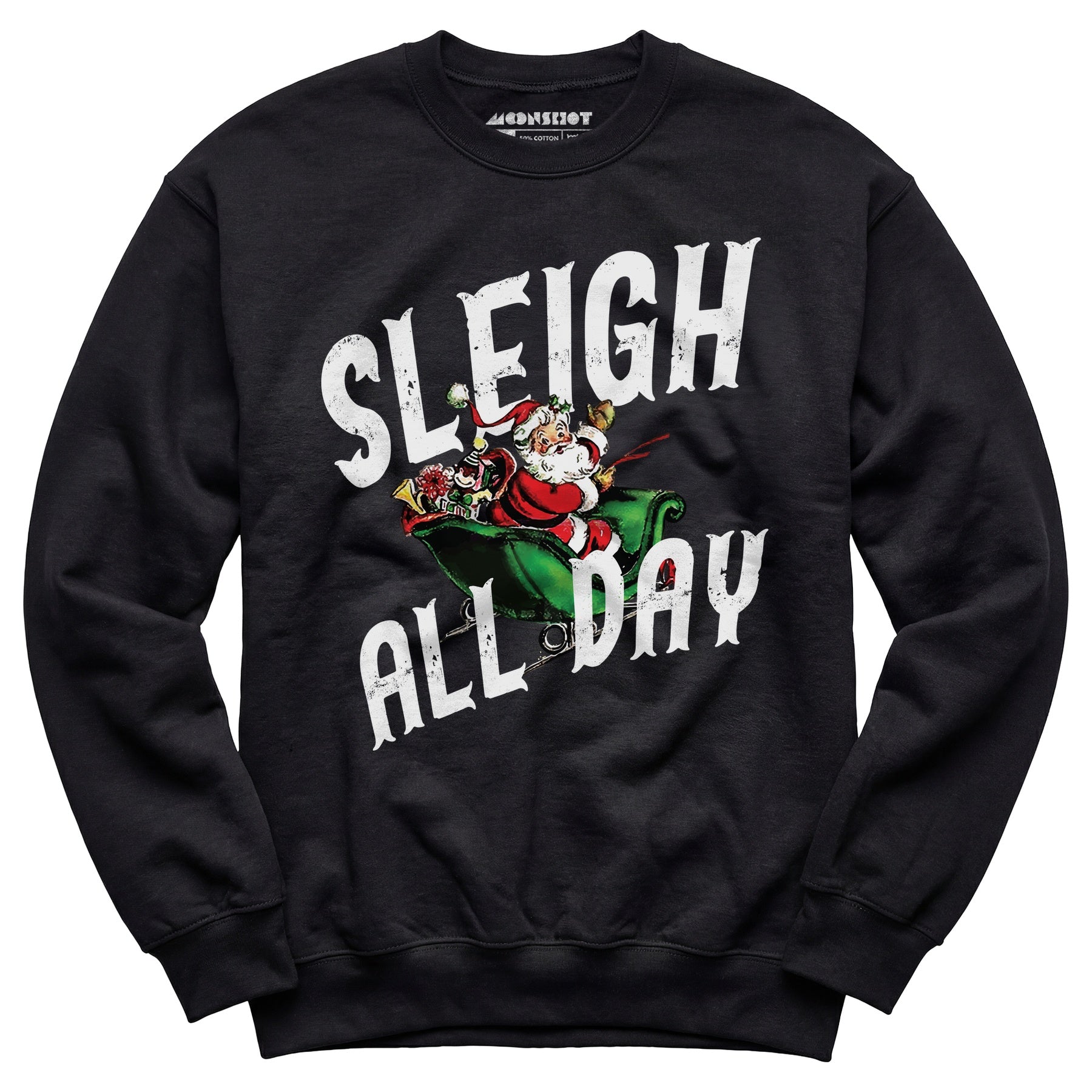 Sleigh All Day - Unisex Sweatshirt