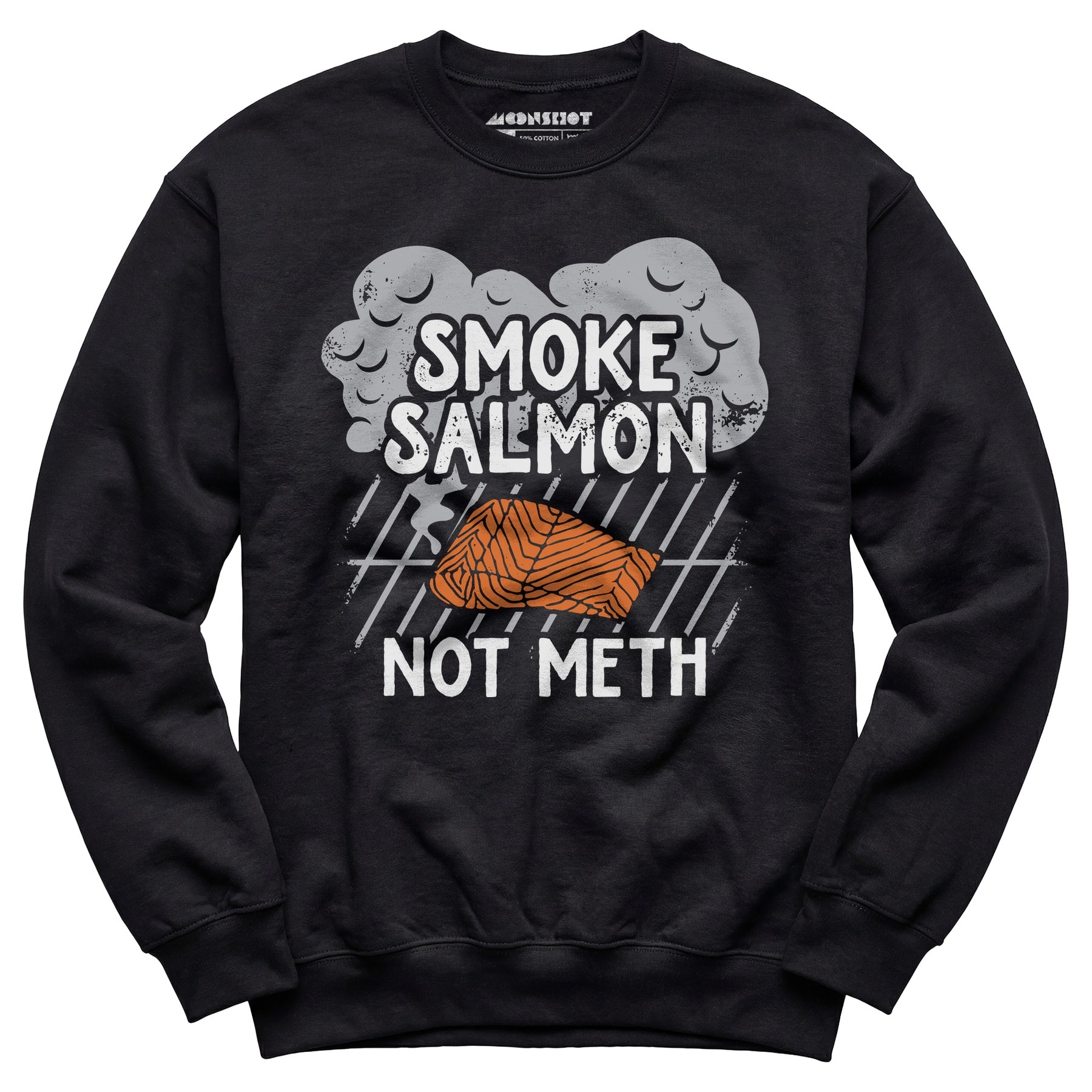 Smoke Salmon Not Meth - Unisex Sweatshirt