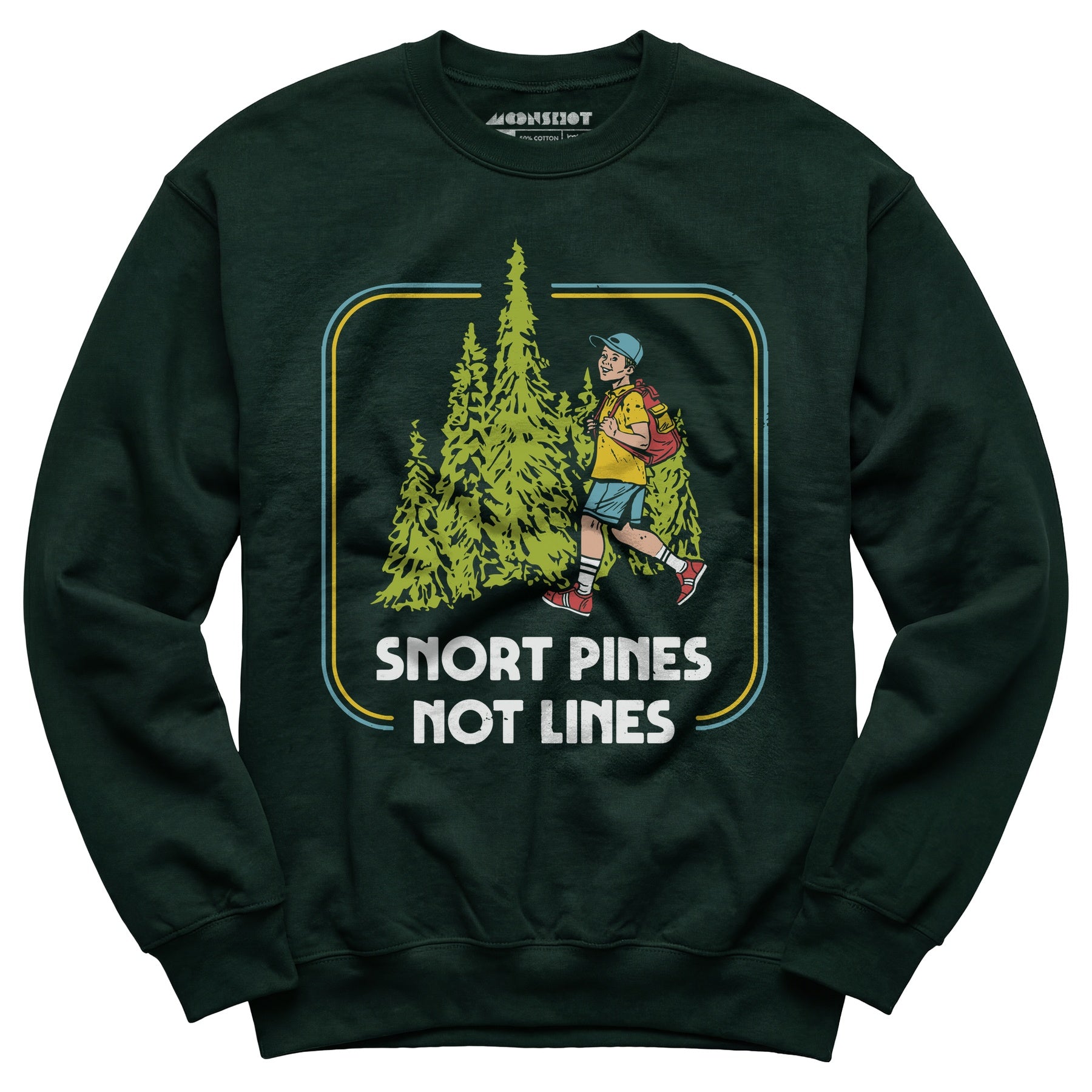Snort Pines Not Lines - Unisex Sweatshirt