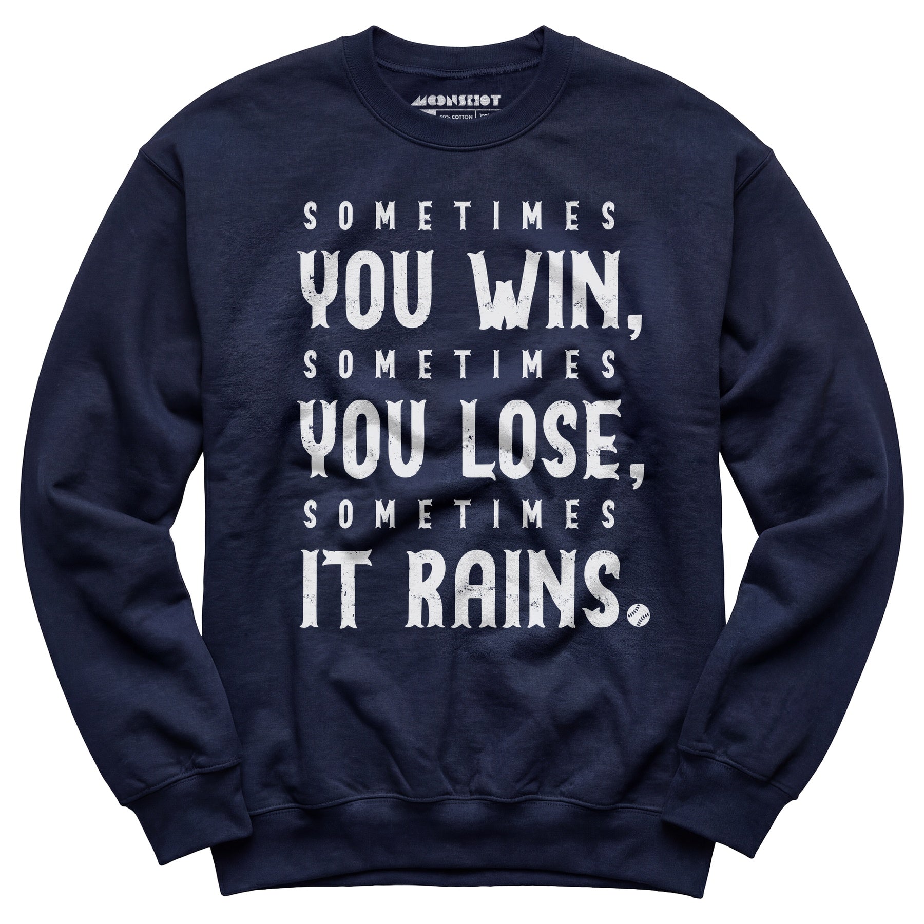 Sometimes it Rains - Bull Durham - Unisex Sweatshirt