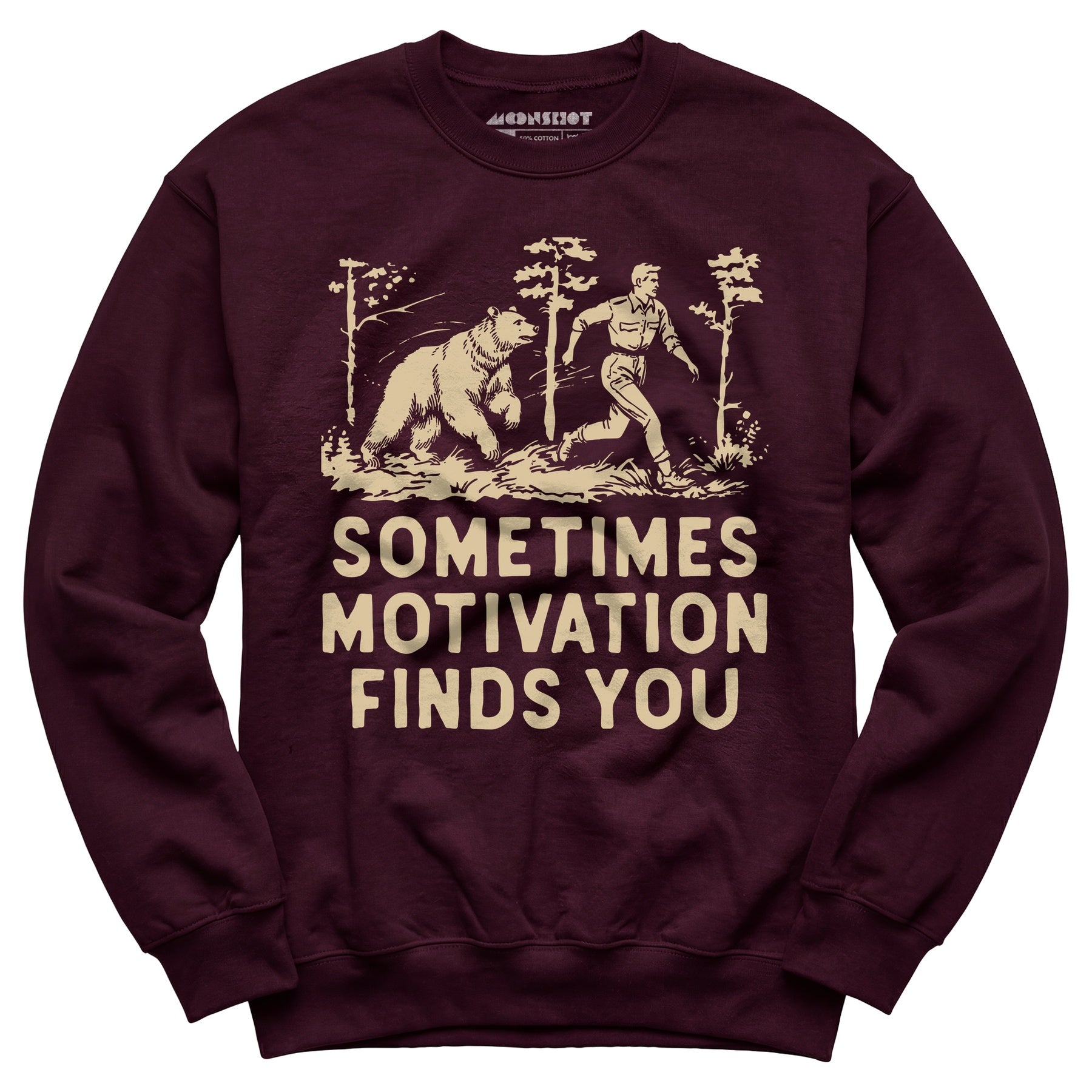 Sometimes Motivation Finds You - Unisex Sweatshirt