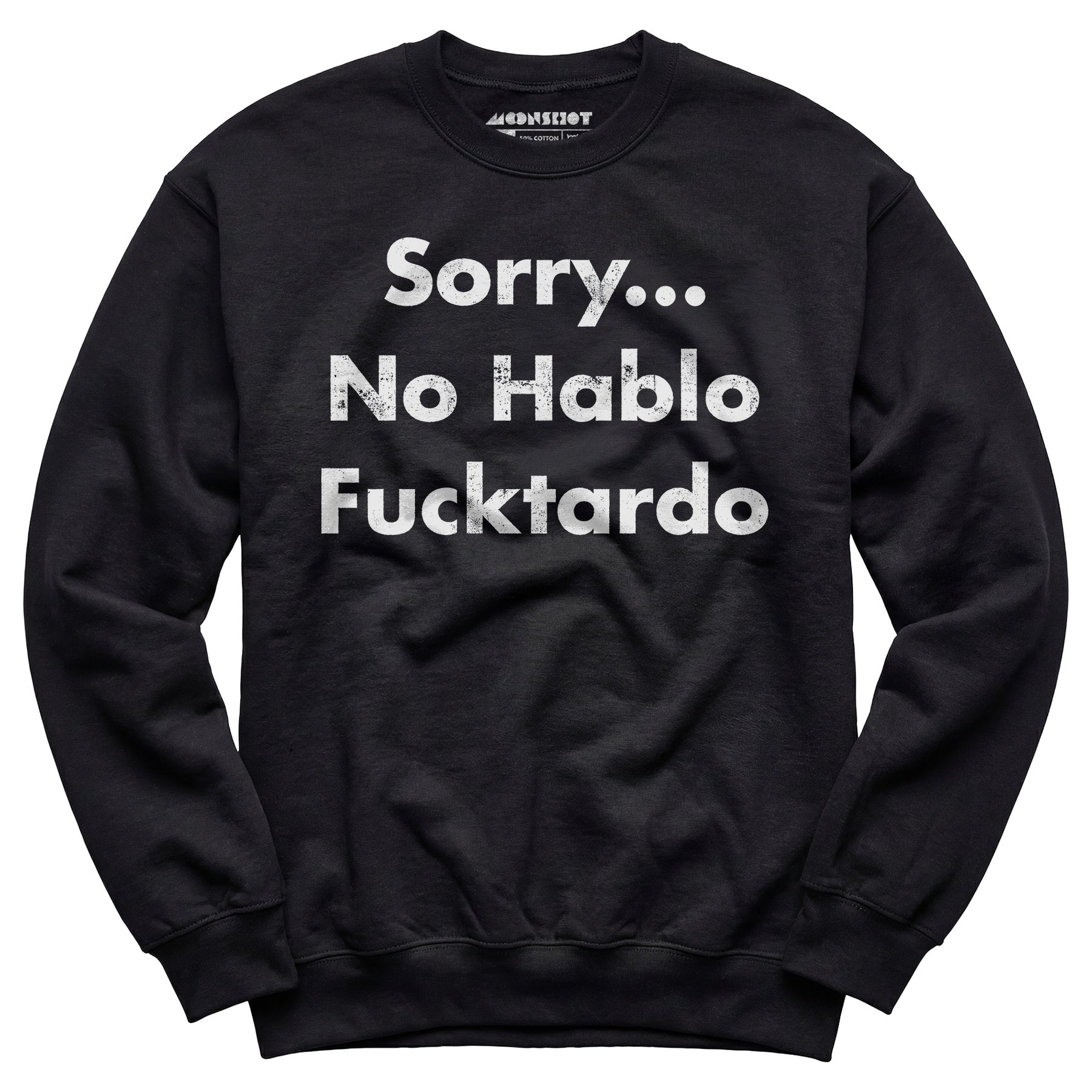 Sorry, No Hablo Fucktardo - Unisex Sweatshirt