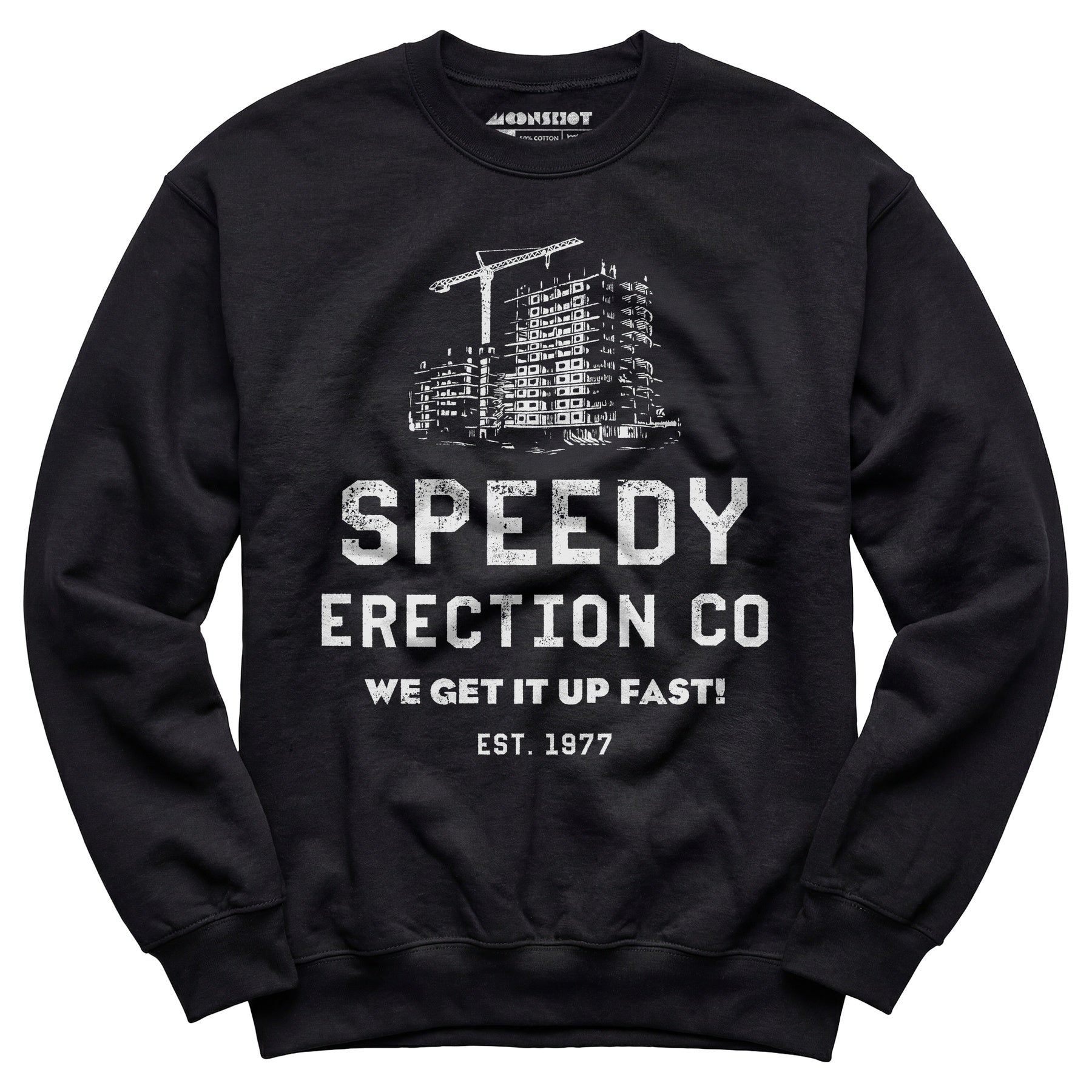 Speedy Erection Co. We Get it Up Fast - Unisex Sweatshirt