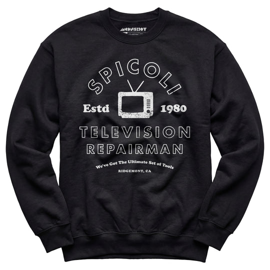 Spicoli Television Repairman - Unisex Sweatshirt