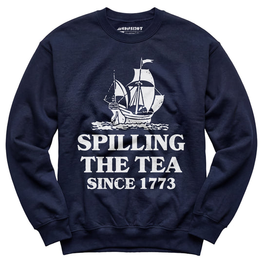 Spilling The Tea Since 1773 - Unisex Sweatshirt