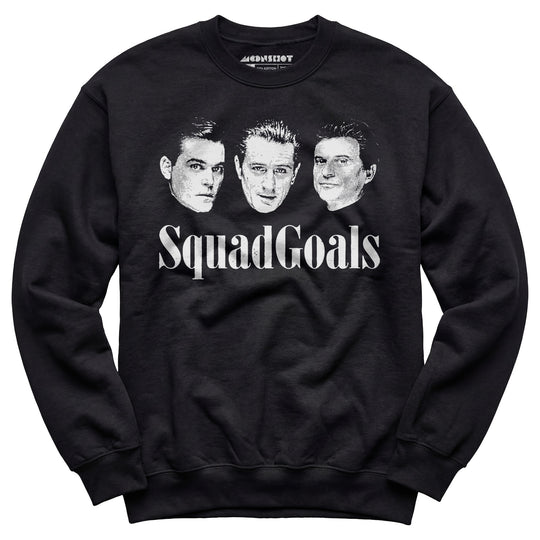 Squad Goals Goodfellas - Unisex Sweatshirt