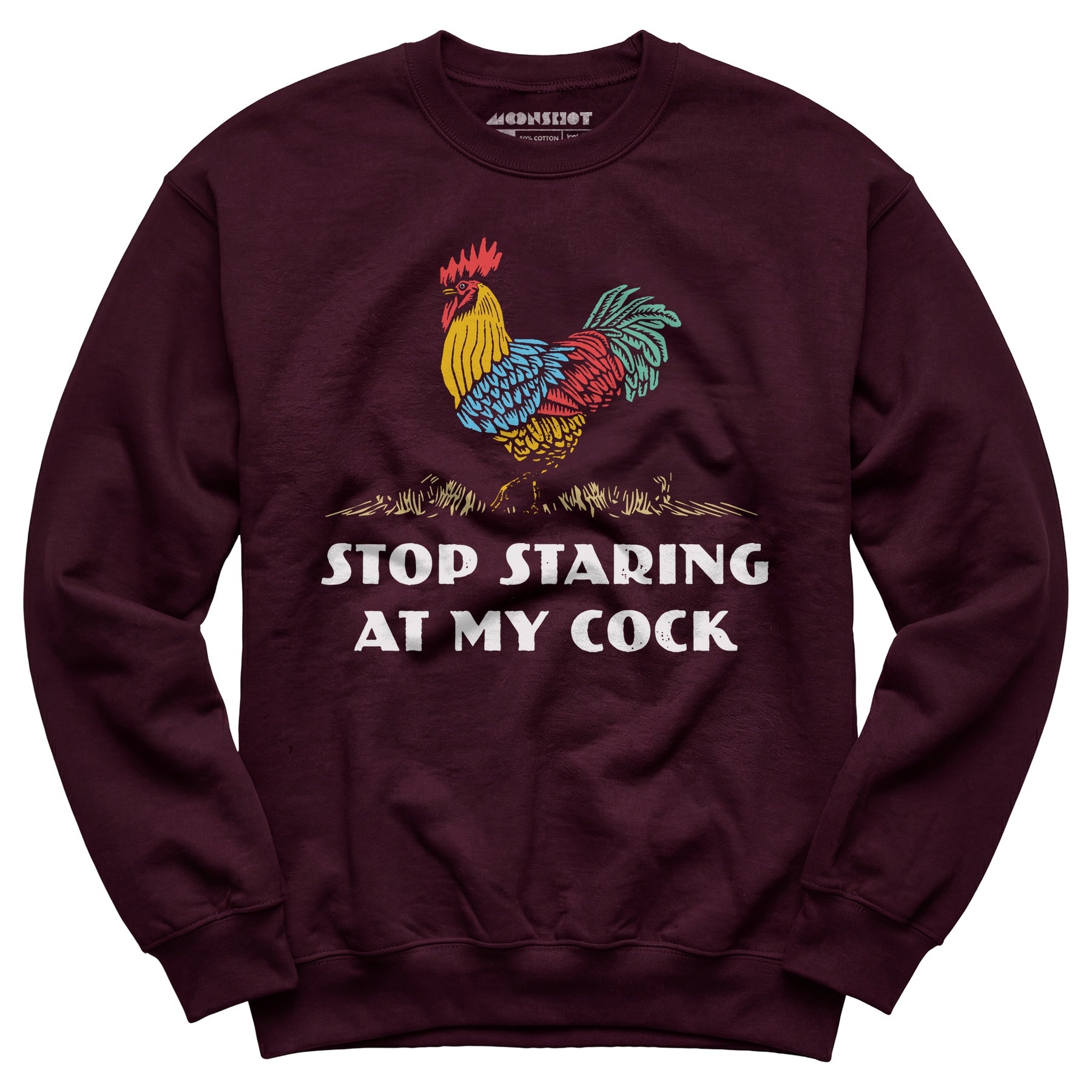 Stop Staring At My Cock - Unisex Sweatshirt