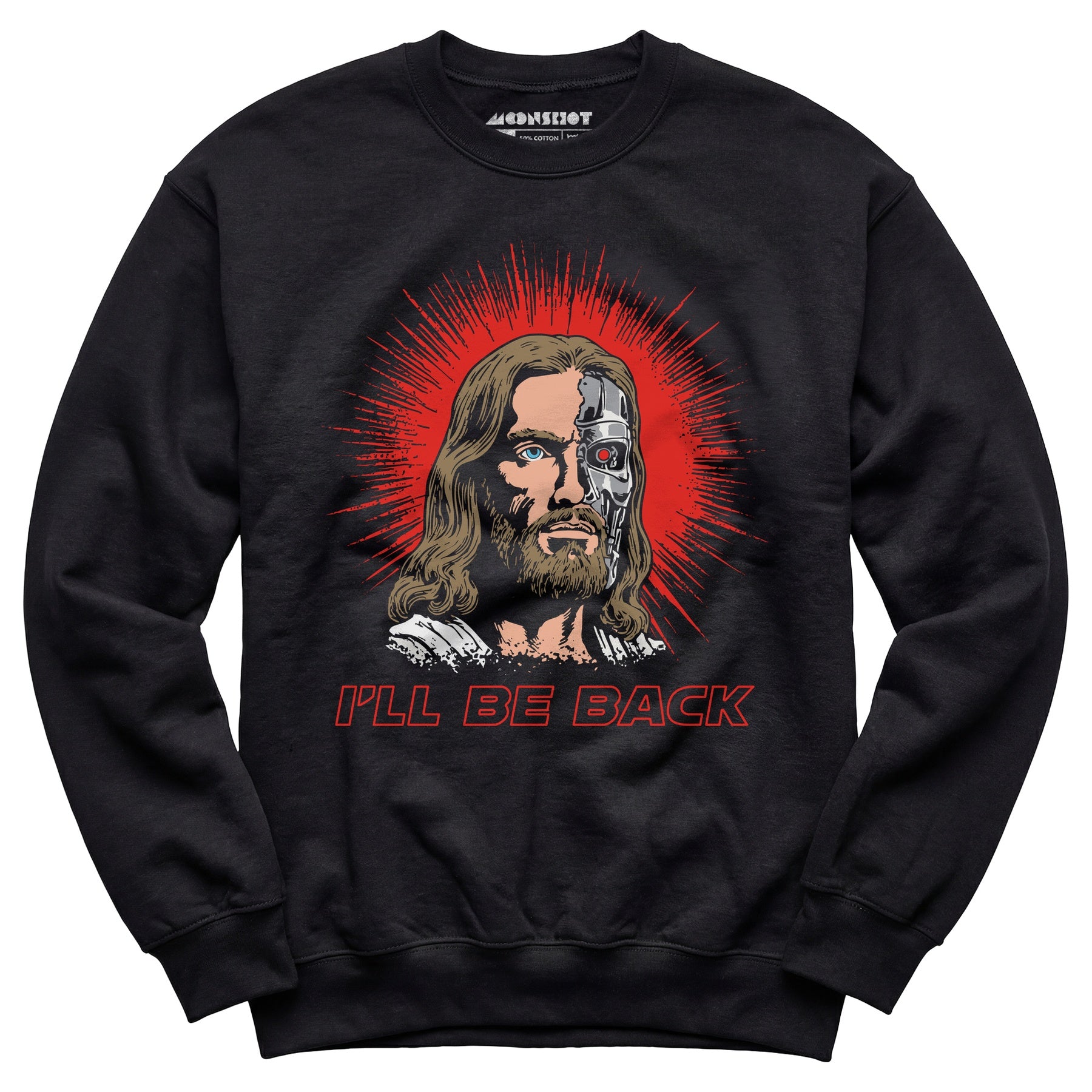Terminator Jesus - I'll Be Back - Unisex Sweatshirt
