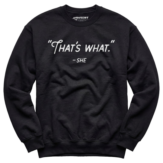That's What She Said - Unisex Sweatshirt