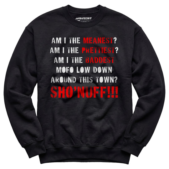 The Baddest Mofo Low Down Around This Town - Unisex Sweatshirt