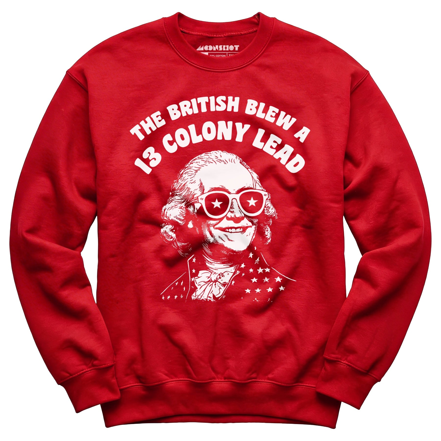 The British Blew a 13 Colony Lead - Unisex Sweatshirt
