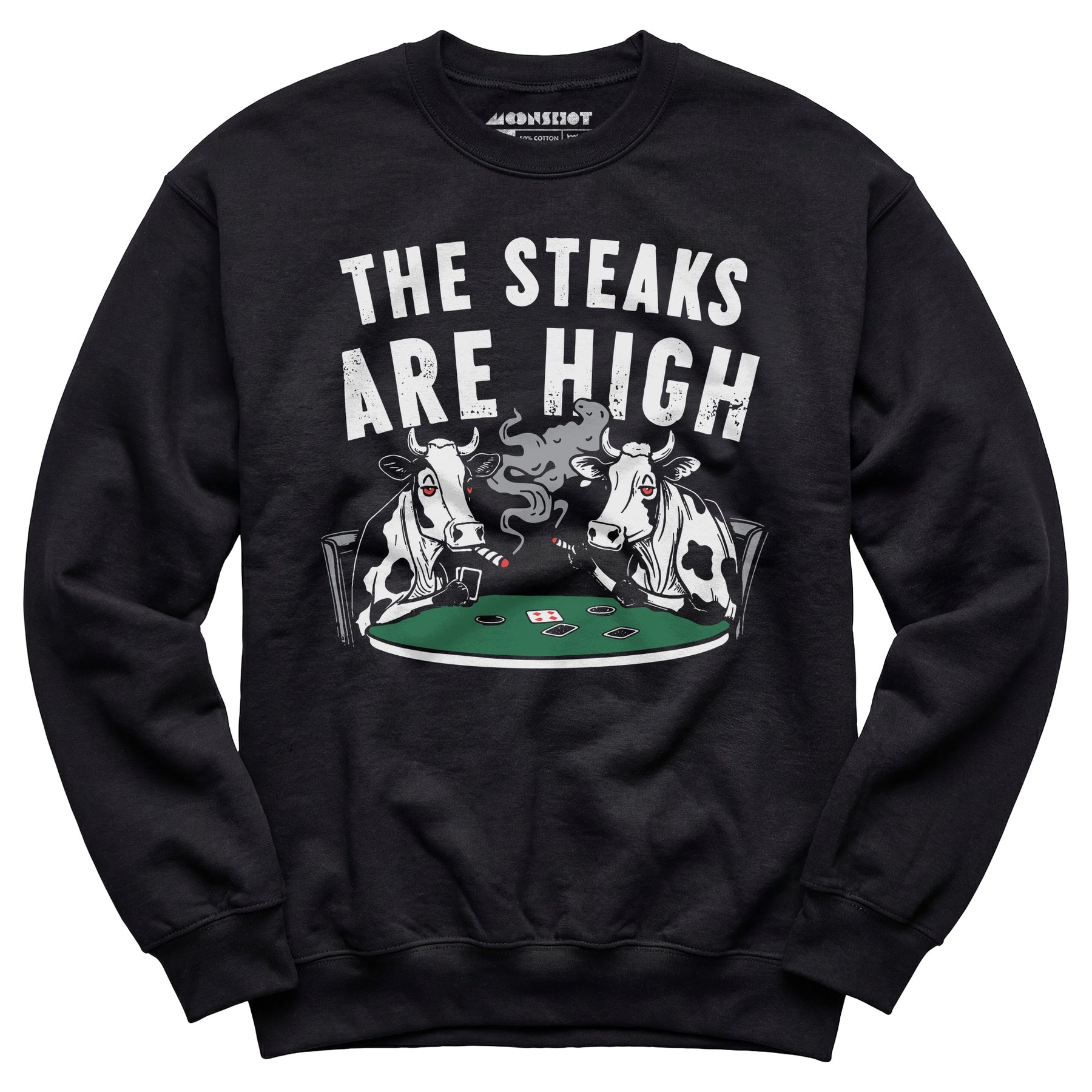 The Steaks Are High - Unisex Sweatshirt