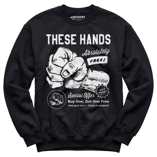 These Hands - Unisex Sweatshirt