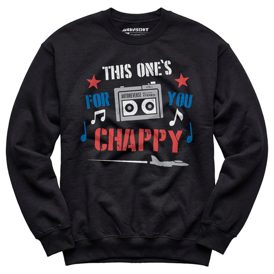 This One's For You Chappy - Iron Eagle - Unisex Sweatshirt