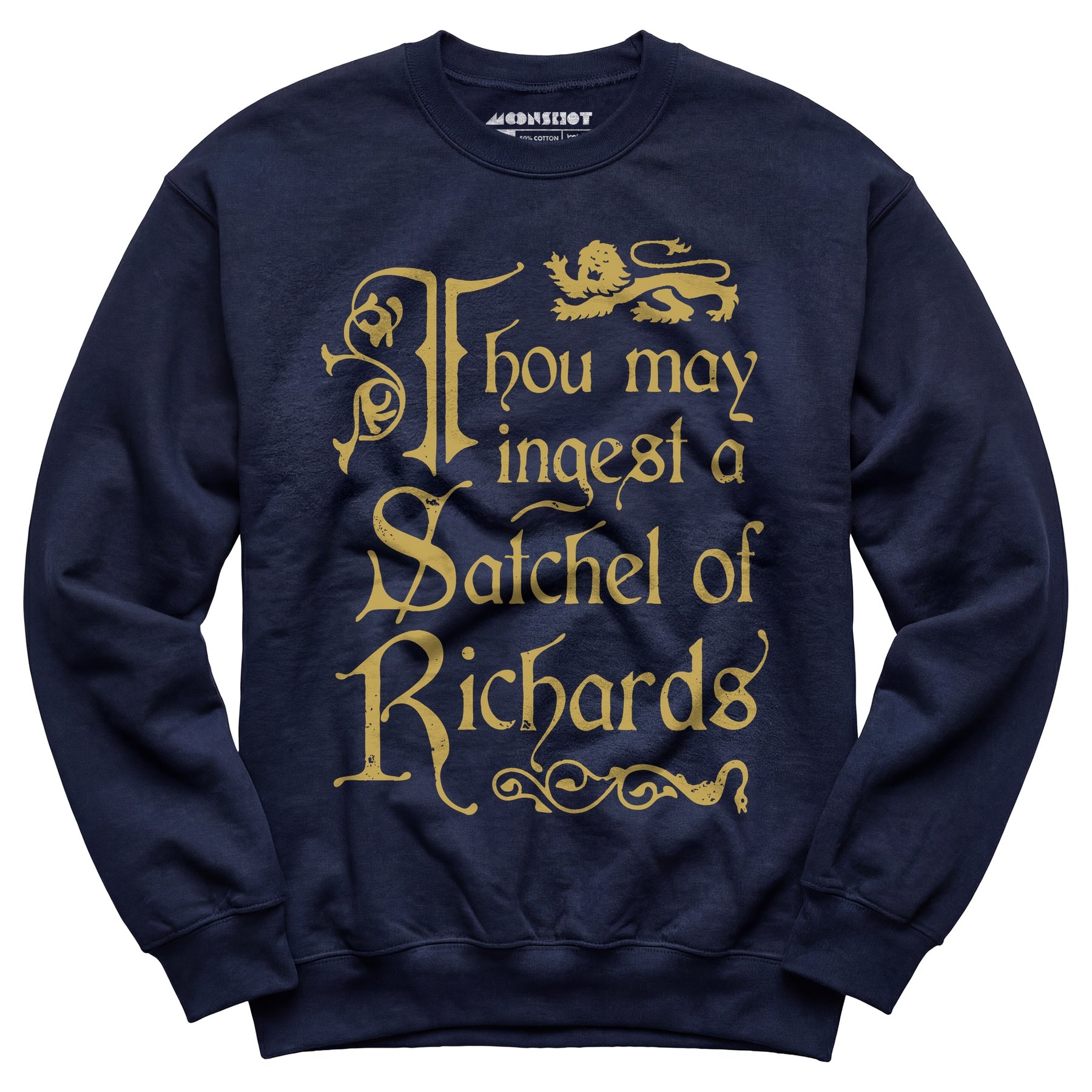 Thou May Ingest a Satchel of Richards - Unisex Sweatshirt
