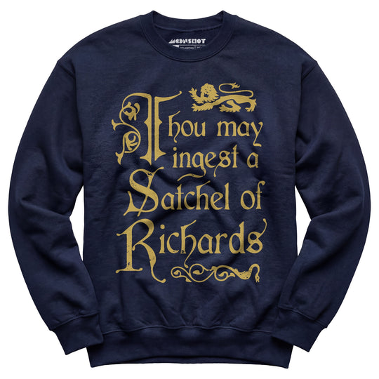 Thou May Ingest a Satchel of Richards - Unisex Sweatshirt