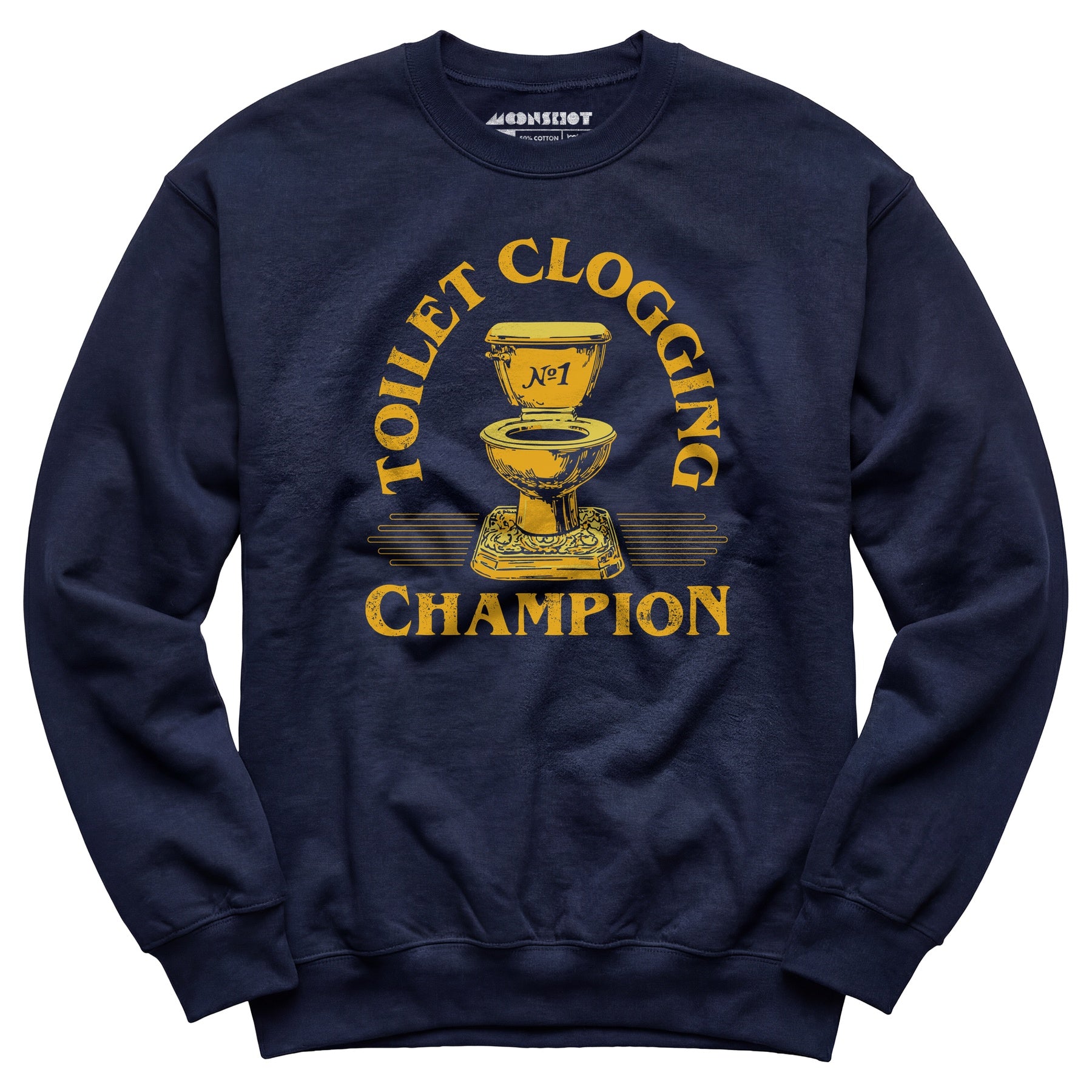 Toilet Clogging Champion - Unisex Sweatshirt