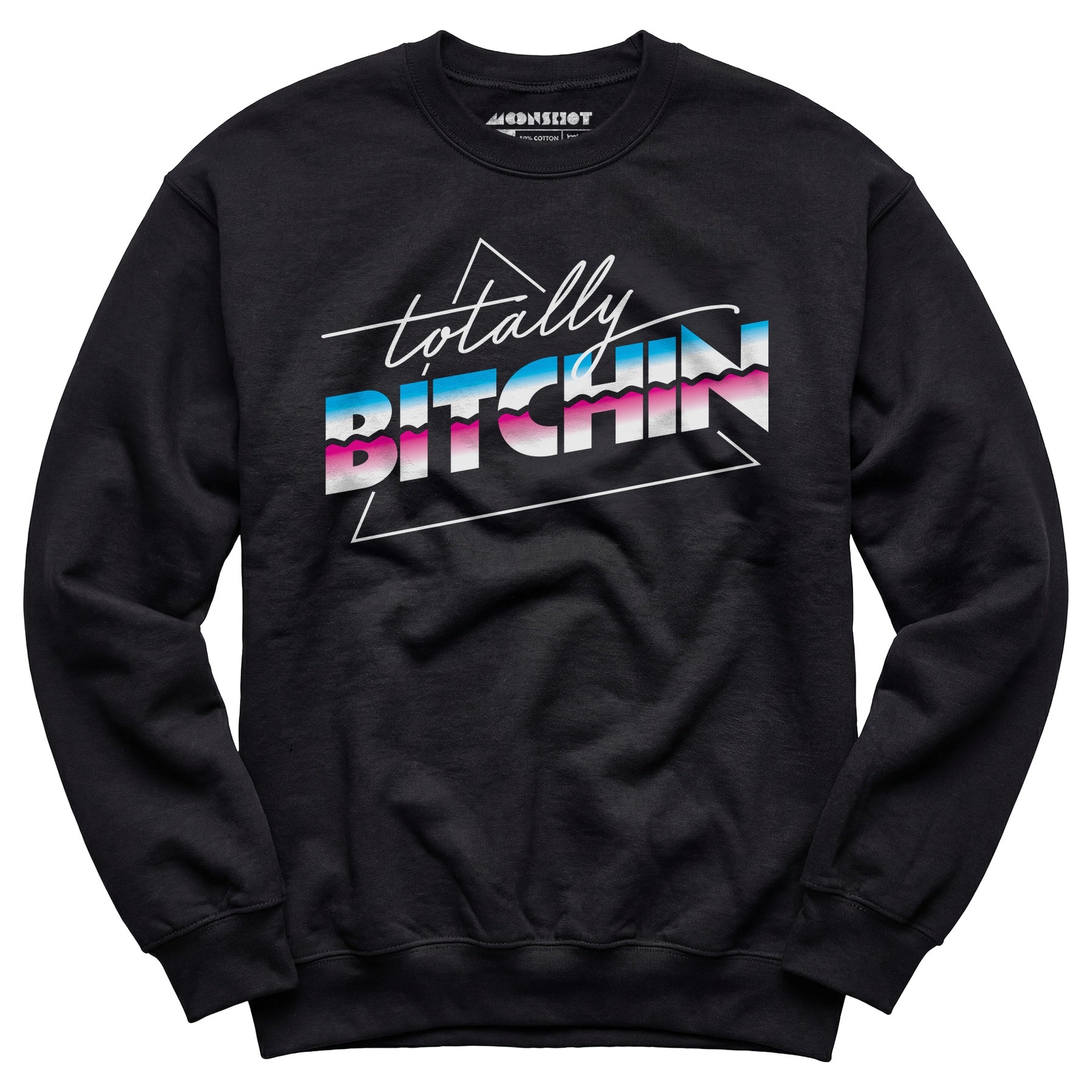 Totally Bitchin - Unisex Sweatshirt