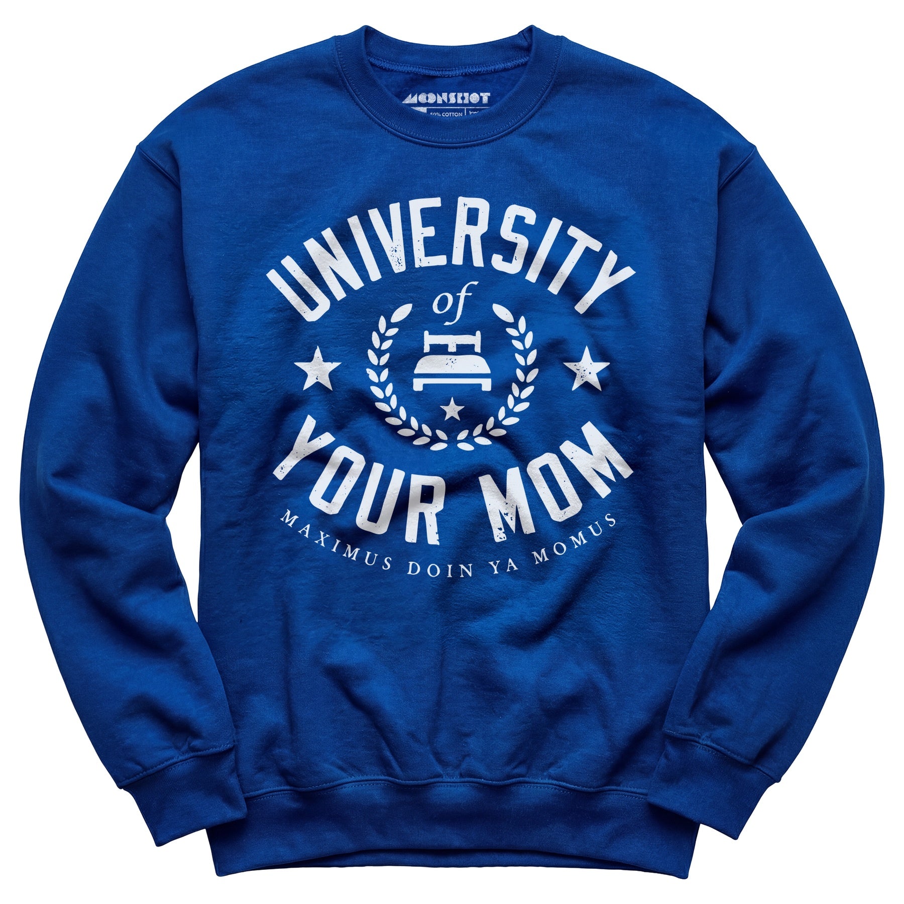University of Your Mom - Unisex Sweatshirt