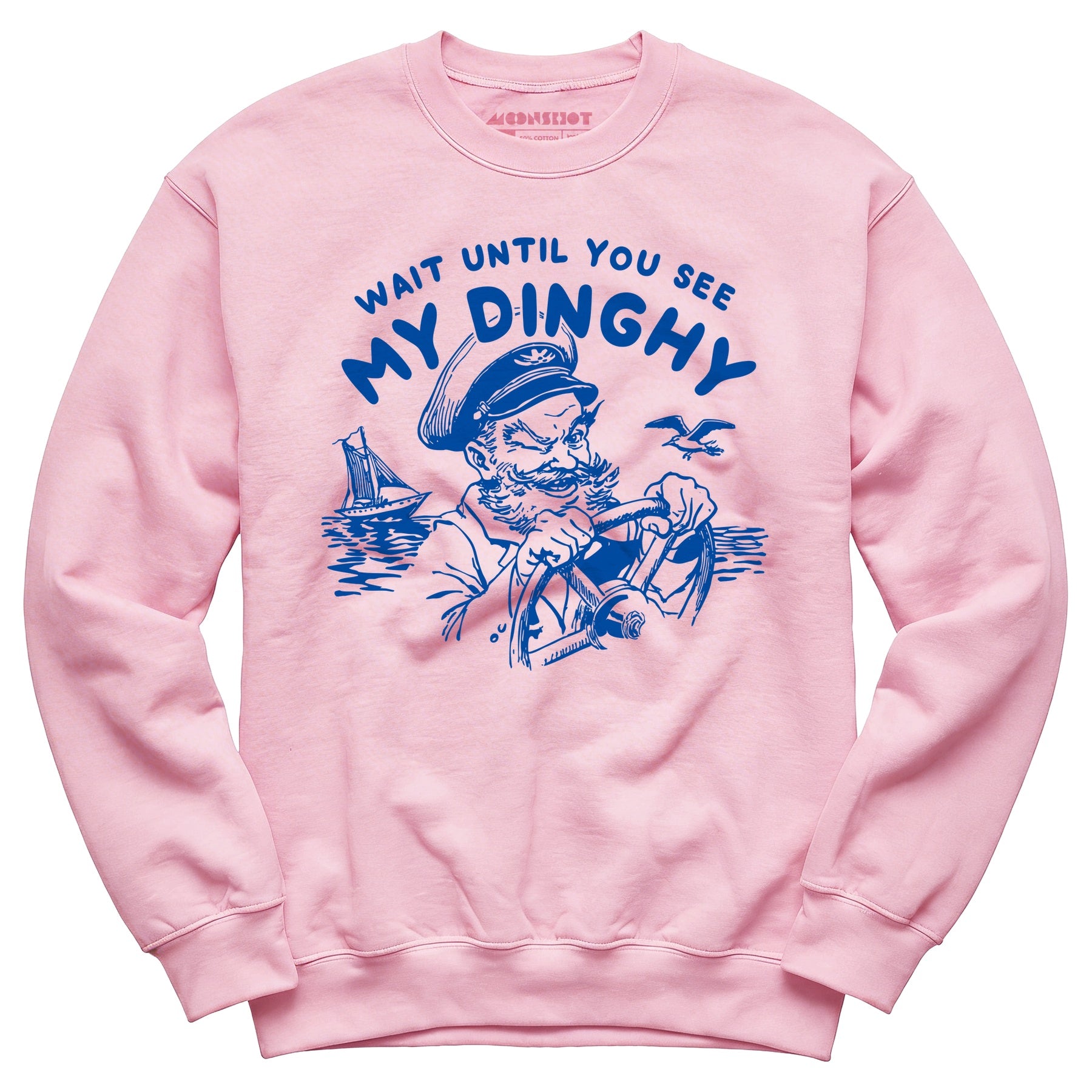 Wait Until You See My Dinghy - Unisex Sweatshirt