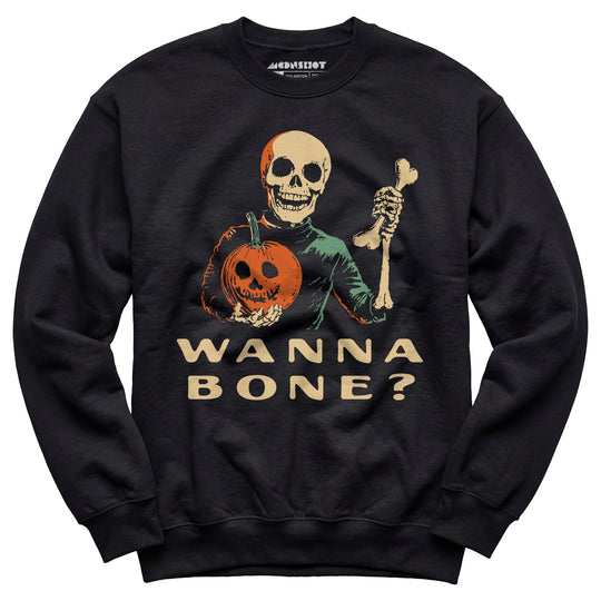 Wanna Bone? - Unisex Sweatshirt