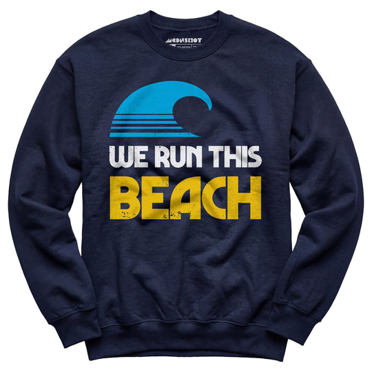 We Run This Beach - Unisex Sweatshirt