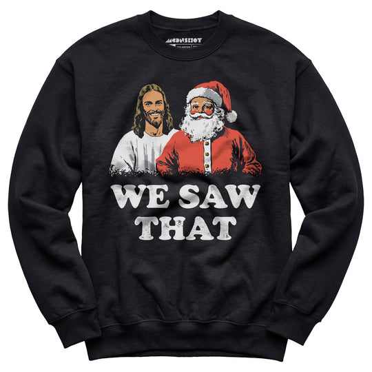We Saw That - Unisex Sweatshirt