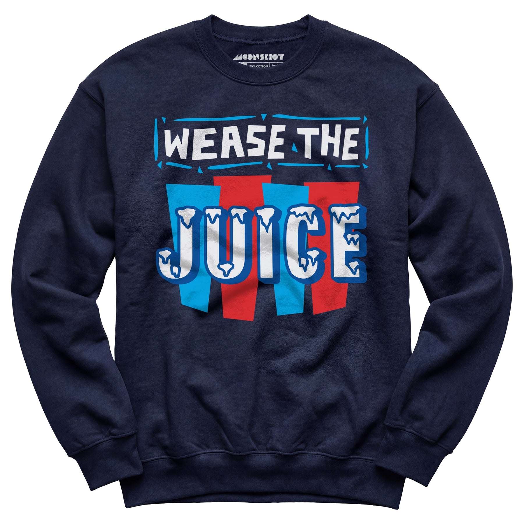 Wease the Juice - Unisex Sweatshirt