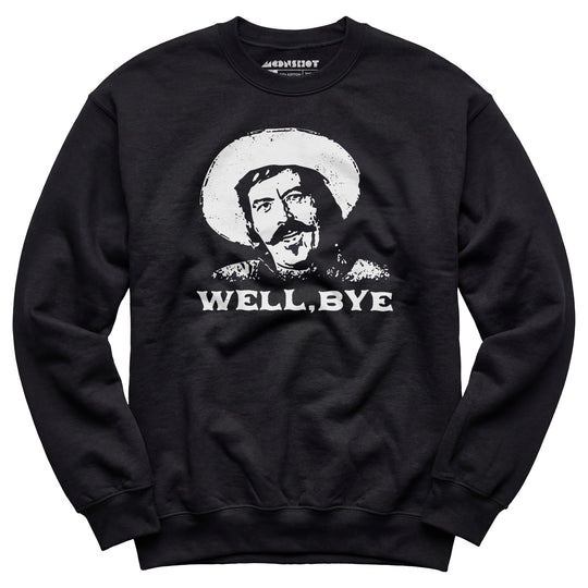 Well, Bye - Tombstone - Unisex Sweatshirt