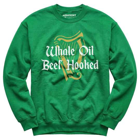 Whale Oil Beef Hooked - Unisex Sweatshirt
