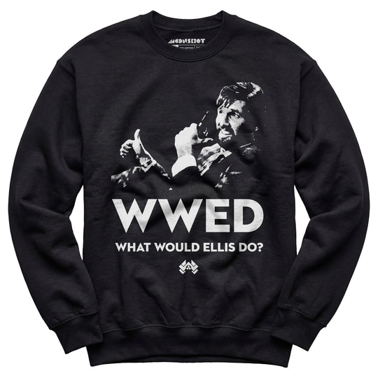 What Would Ellis Do - Funny Die Hard - Unisex Sweatshirt