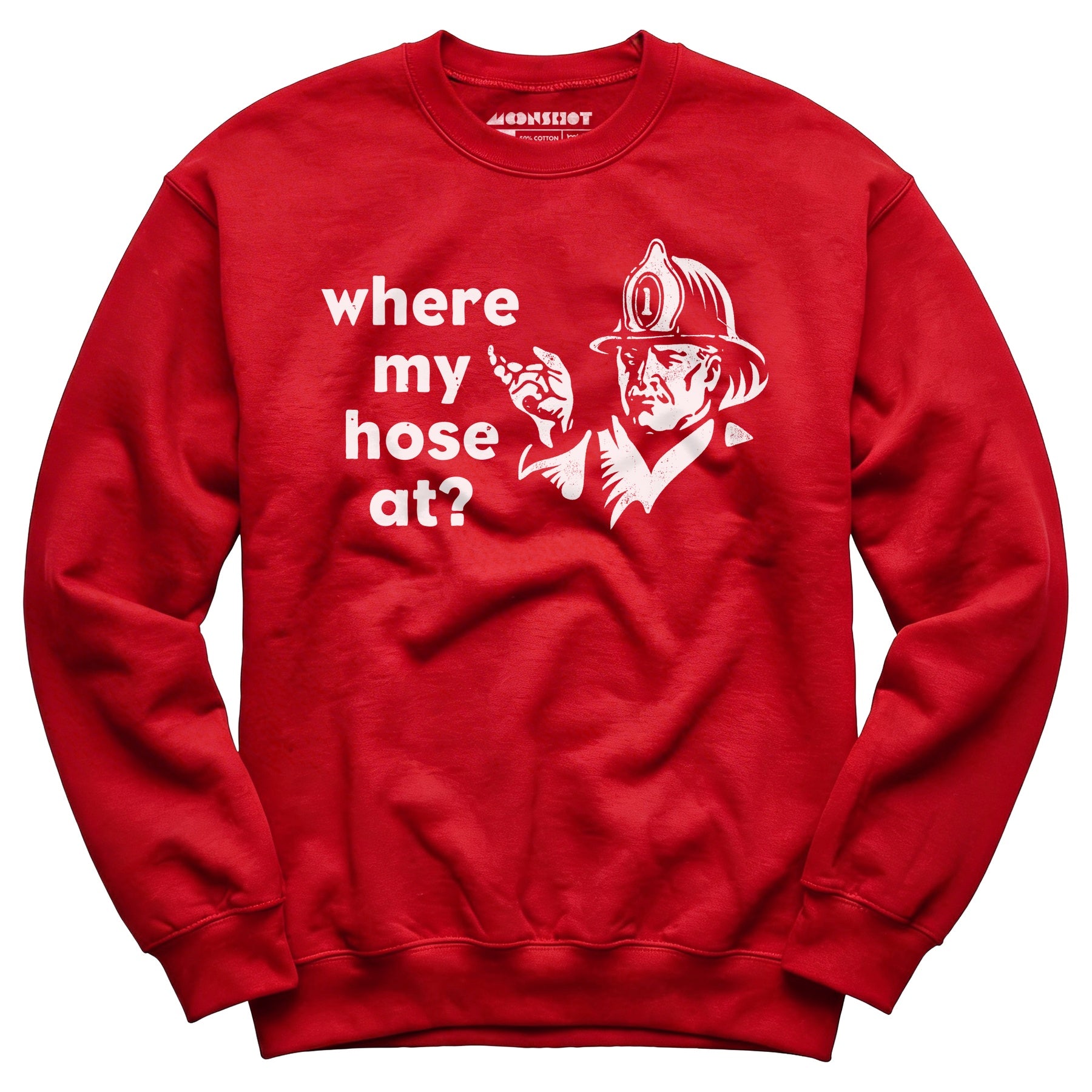 Where My Hose At? - Unisex Sweatshirt