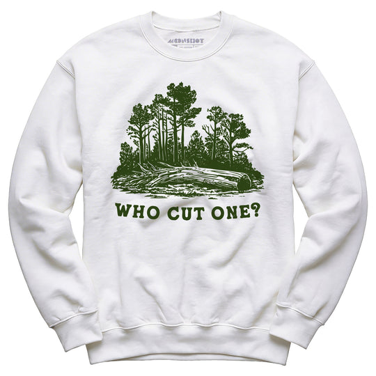 Who Cut One? - Unisex Sweatshirt