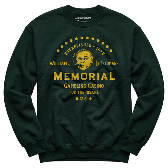 William J. Le Petomane Memorial Gambling Casino for the Insane - Unisex Sweatshirt