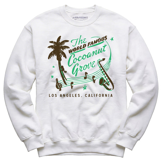 World Famous Cocoanut Grove - Los Angeles, CA - Vintage Restaurant - Unisex Sweatshirt