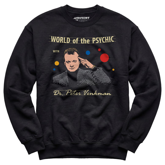 World of the Psychic with Dr. Peter Venkman - Unisex Sweatshirt