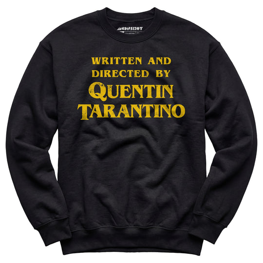 Written and Directed by Quentin Tarantino - Unisex Sweatshirt