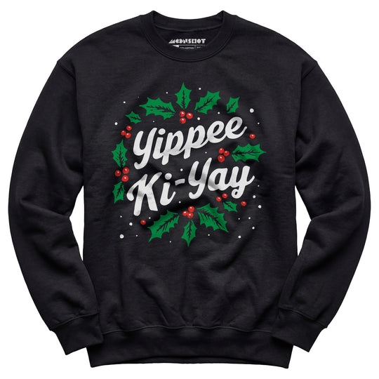 Yippee-Ki-Yay Christmas - Unisex Sweatshirt