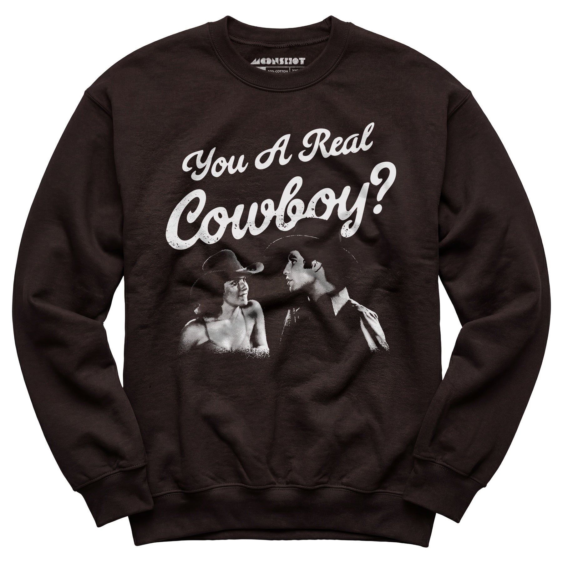 You a Real Cowboy? - Unisex Sweatshirt