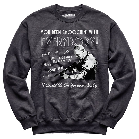 You Been Smoochin' With Everybody - Unisex Sweatshirt