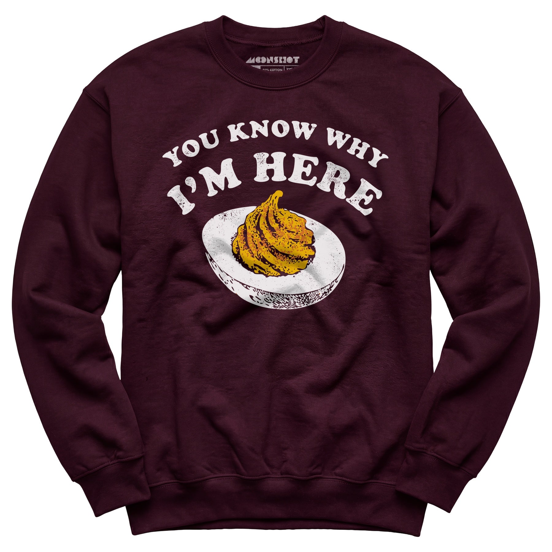 You Know Why I'm Here - Unisex Sweatshirt
