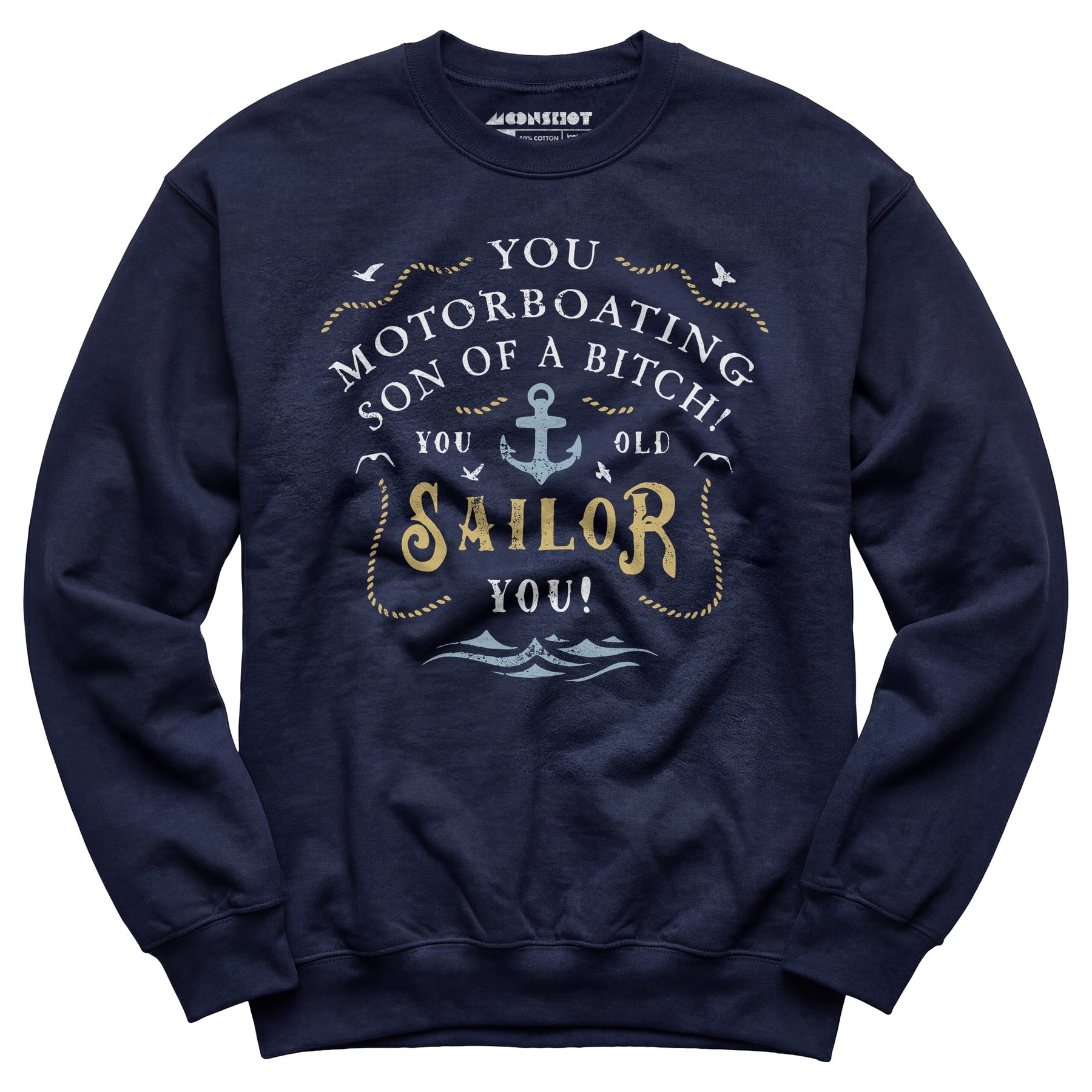 You Old Sailor You - Unisex Sweatshirt