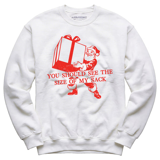 You Should See The Size of My Sack - Unisex Sweatshirt