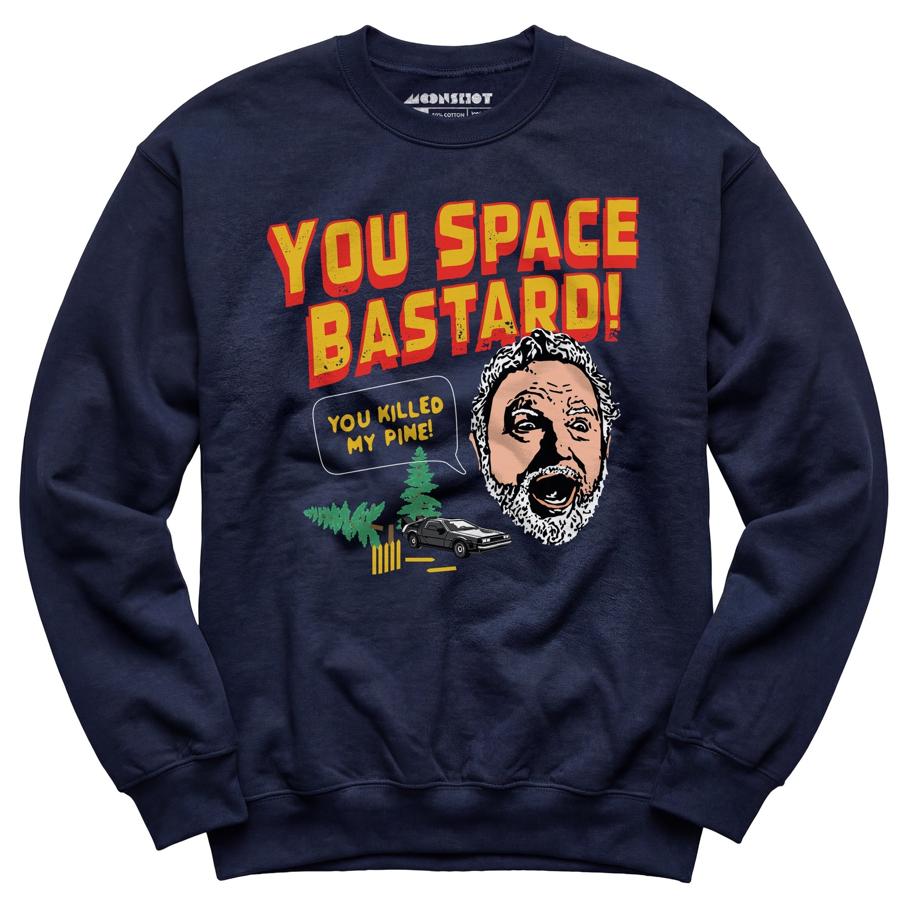 You Space Bastard! You Killed My Pine! - Unisex Sweatshirt