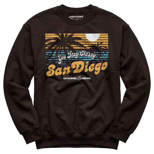 You Stay Classy San Diego - Unisex Sweatshirt