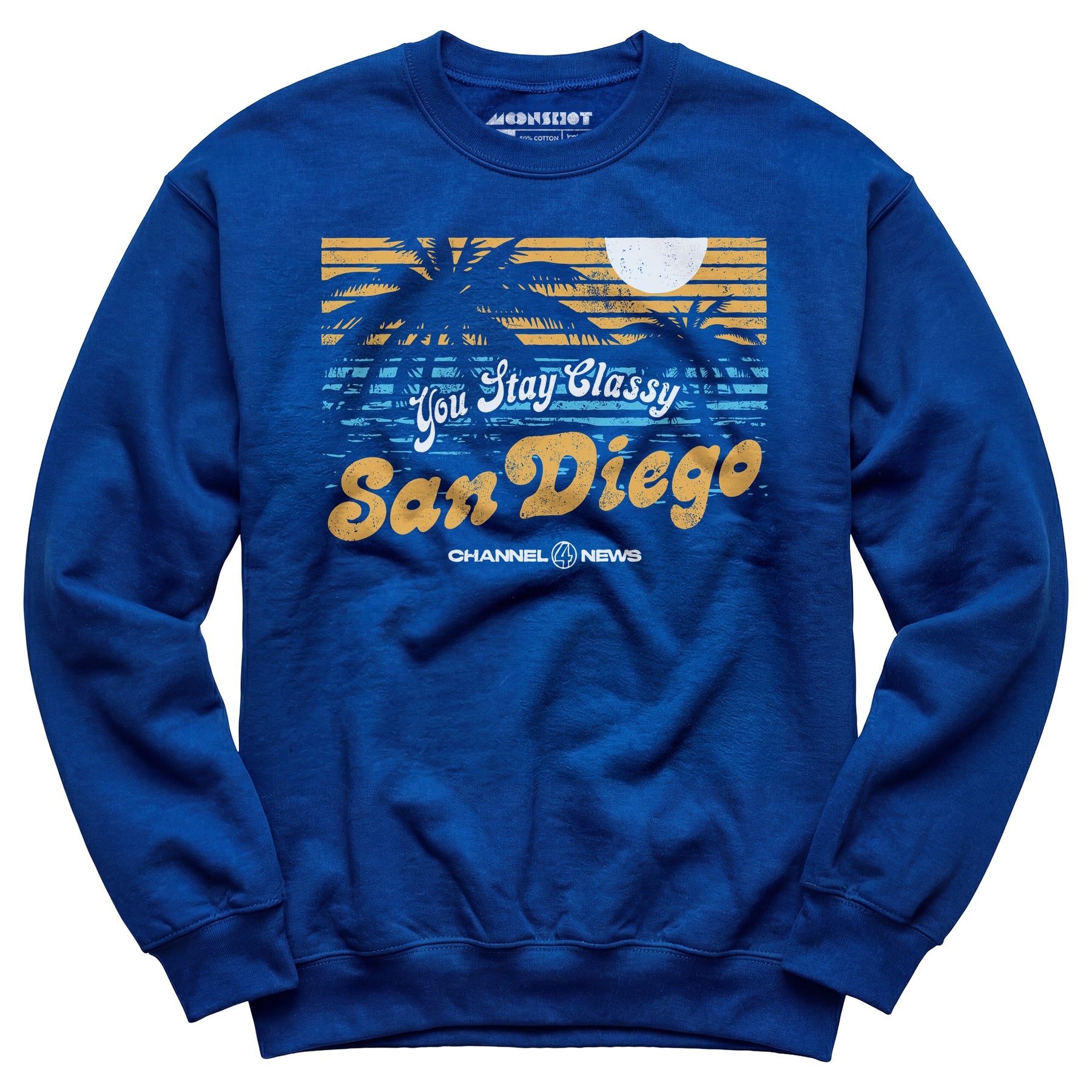 You Stay Classy San Diego - Unisex Sweatshirt