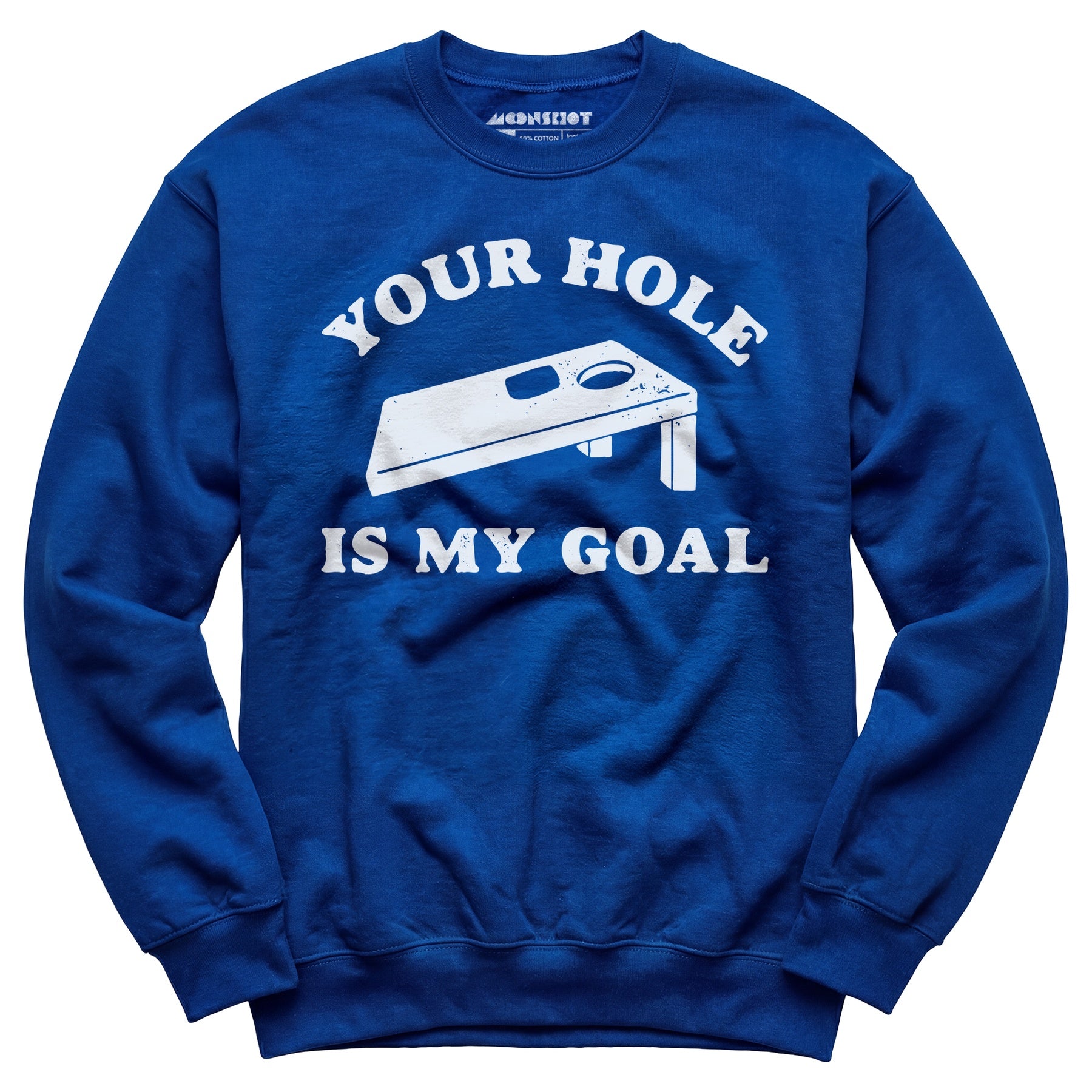 Your Hole is My Goal - Cornhole - Unisex Sweatshirt